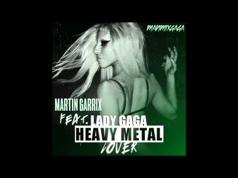Martin Garrix feat. Lady Gaga - Heavy Metal Lover (Animals remix)