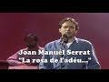 Joan Manuel Serrat "la rosa de l'adéu" - (traducida 1990)