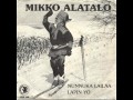 Mikko Alatalo - Nunnuka Lailaa 