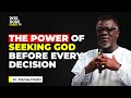 The Power Of Seeking God Before Every Decision MENSA OTABIL MESSAGES