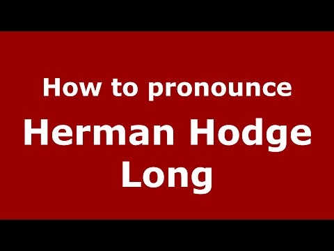 How to pronounce Herman Hodge Long (American English/US)  - PronounceNames.com