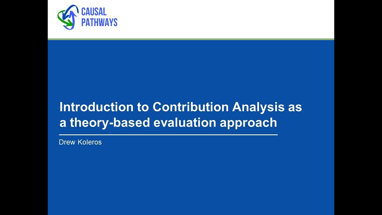 Causal Pathways Introductory Session: Contribution analysis