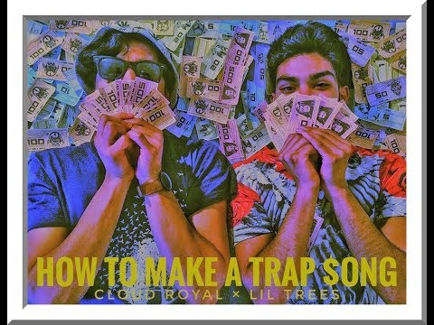 Lil Trees x Cloud Royal - How to Make a Trap Song (Official Video)