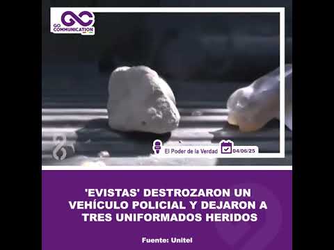 BLOQUEADORES EVISTAS APEDREAN PATRULLA POLICIAL EN CAPINOTA