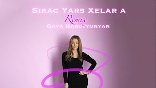 Gaya Harutyunyan - Sirac Yars Xelar a (Remix) 2023