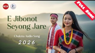 Download lagu E Jibonot Seyong Jare || Chakma New Audio Song 2026 || Lyrics & Mixing Sanjit Chakma || mp3