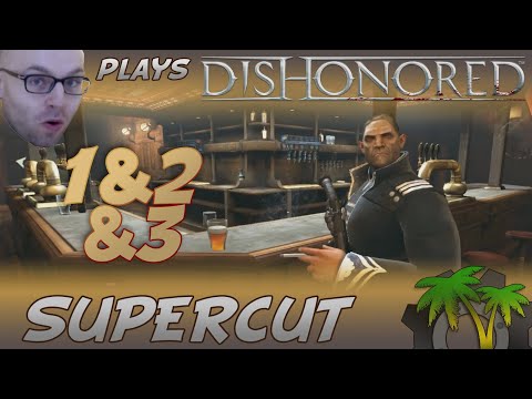 [Northernlion Plays - Dishonored] Supercut Episodes 1&2&3