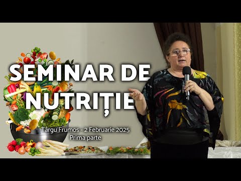 SEMINAR DE NUTRIȚIE ( prima parte)  / Târgu Frumos - 2 FEBRUARIE 2025