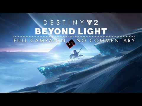 Destiny 2: Beyond Light | Full Campaign | No Commentary