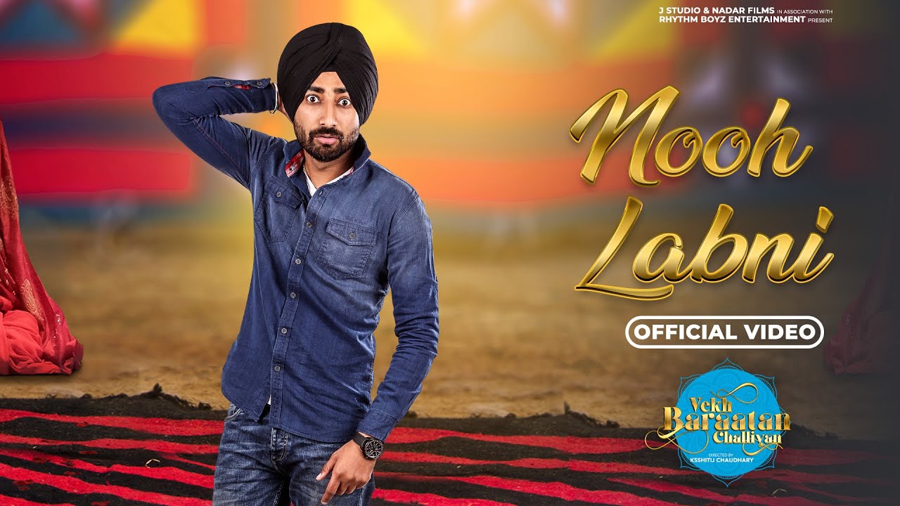 Noonh Labhni Lyrics  | Vekh Baraatan Challiyan | Binnu Dhillon, Jaswinder Bhalla, Kavita Kaushik | Ranjit Bawa | Gurmoh
