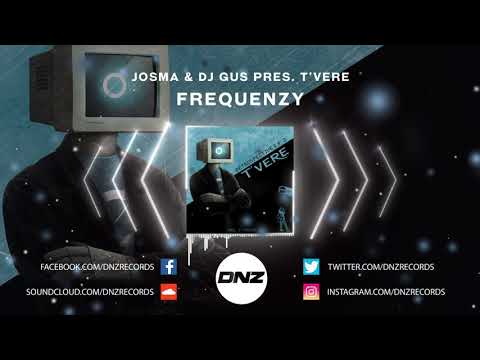DNZF747 // JOSMA & DJ GUS PRES. T'VERE - FREQUENZY (Official Video DNZ Records)