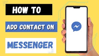 How to Add Someone to Facebook Messenger App? Add Contact on Messenger