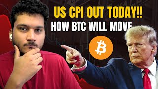 🚨 IMPORTANT - US CPI DATA TODAY | HOPW BITCOIN MARKET WILL MOVE | CRYPTO UPDATE