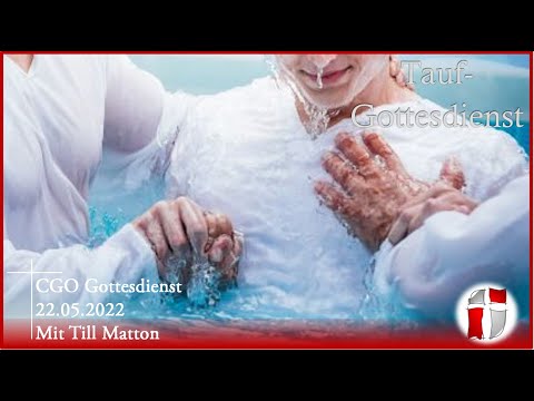 Taufgottesdienst - CGO Gottesdienst 22.05.2022