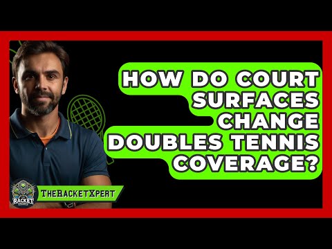 How Do Court Surfaces Change Doubles Tennis Coverage? - The Racket Xpert