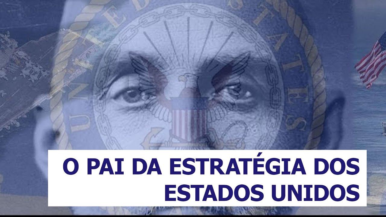Mahan. O Geopolítico que definiu a Política Externa Norte-americana