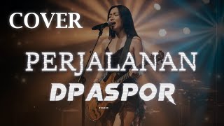 Download lagu (B'HAVHER) DPASPOR - PERJALANAN | VIDEO LYRIC (SLOW ROCK COVER) mp3