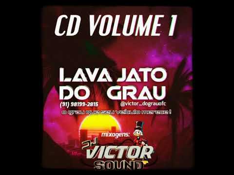 CD VOLUME 1 LAVA JATO DO GRAU (DJ VICTOR SOUND)