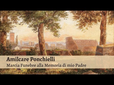 Ponchielli, Marcia Funebre alla Memoria di mio Padre