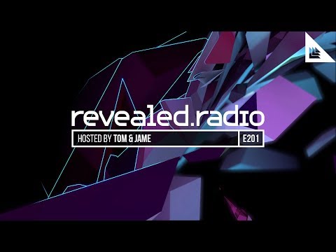 Revealed Radio 201 - TOM & JAME