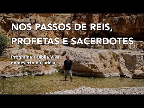 Nos Passos de Reis, Profetas e Sacerdotes, a B&iacute;blia Viva no Deserto da Jud&eacute;ia - Not&iacute;cias de Israel