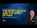 The Spirit of God and The Spirit of Man | Dr. Myles Munroe