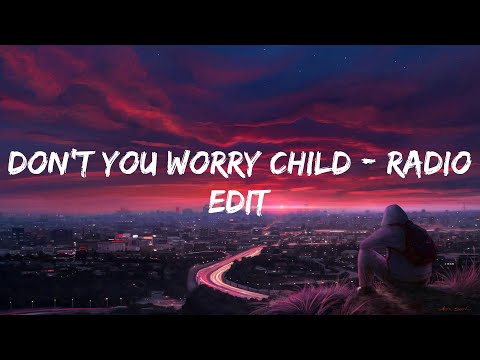 Swedish House Mafia Don't You Worry Child - Radio Edit Lyrics (Mix) Kygo Higher Love...