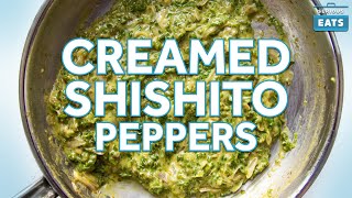 Creamed Shishito Peppers | Serious Eats At Home