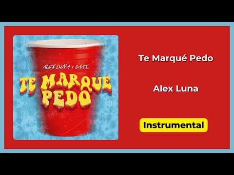 Te Marqué Pedo | Alex Luna | Instrumental