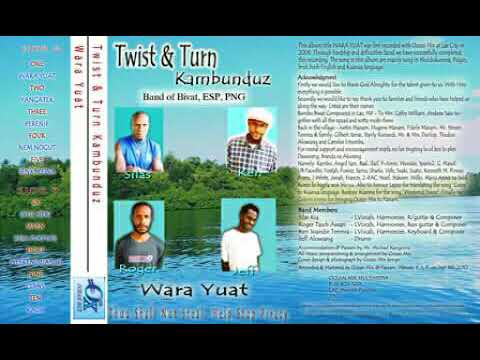 Twist & Turn Kambunduz - Yangatek (Papua New Guinea Music_2018 Sepik Song)
