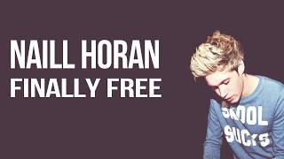Niall Horan - Finally Free (lyrics)