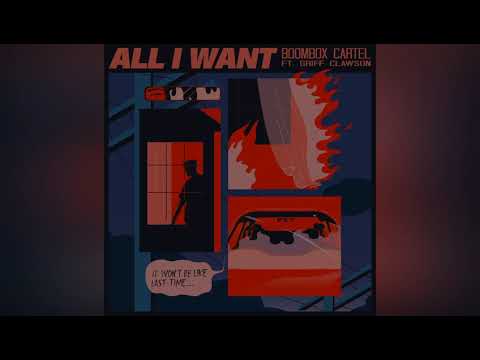 Boombox Cartel - All I Want (feat. Griff Clawson)