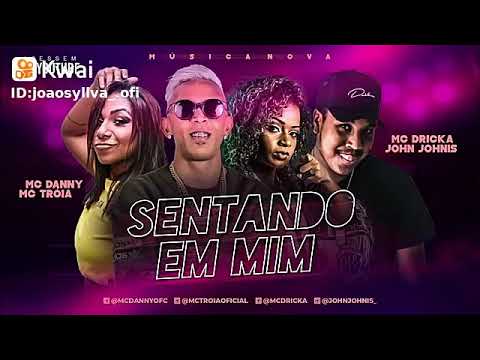 mc Danny, mc troia,mc drinka e John johnis - sentando em mim  (se inscreva-se  por favor )