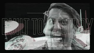 Welcome Eternity - Built To Destroy (Official Music Video)