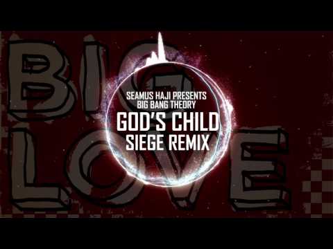 Seamus Haji Presents Big Bang Theory 'God's Child" (Siege Remix)