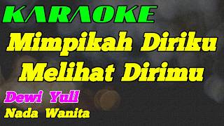 Download lagu Karaoke || Kau Bukan Dirimu || Nada Wanita || Dewi Yull mp3