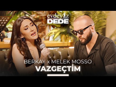 Vazgeçtim (Akustik) - Berkay & Melek Mosso | Evdeyiz Dede