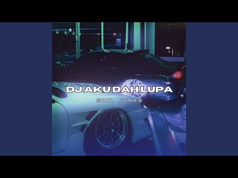 DJ AKU DAH LUPA