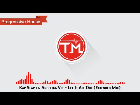 Kap Slap ft. Angelika Vee - Let It All Out (Extended Mix)