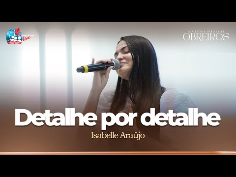Isabelle Araújo | Detalhe por Detalhe | 67ª Escola Bíblica de Obreiros | 2023