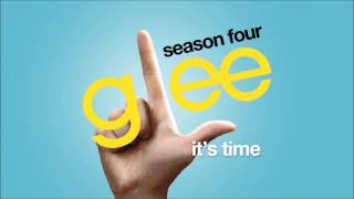It&#39;s Time | Glee [HD FULL STUDIO]