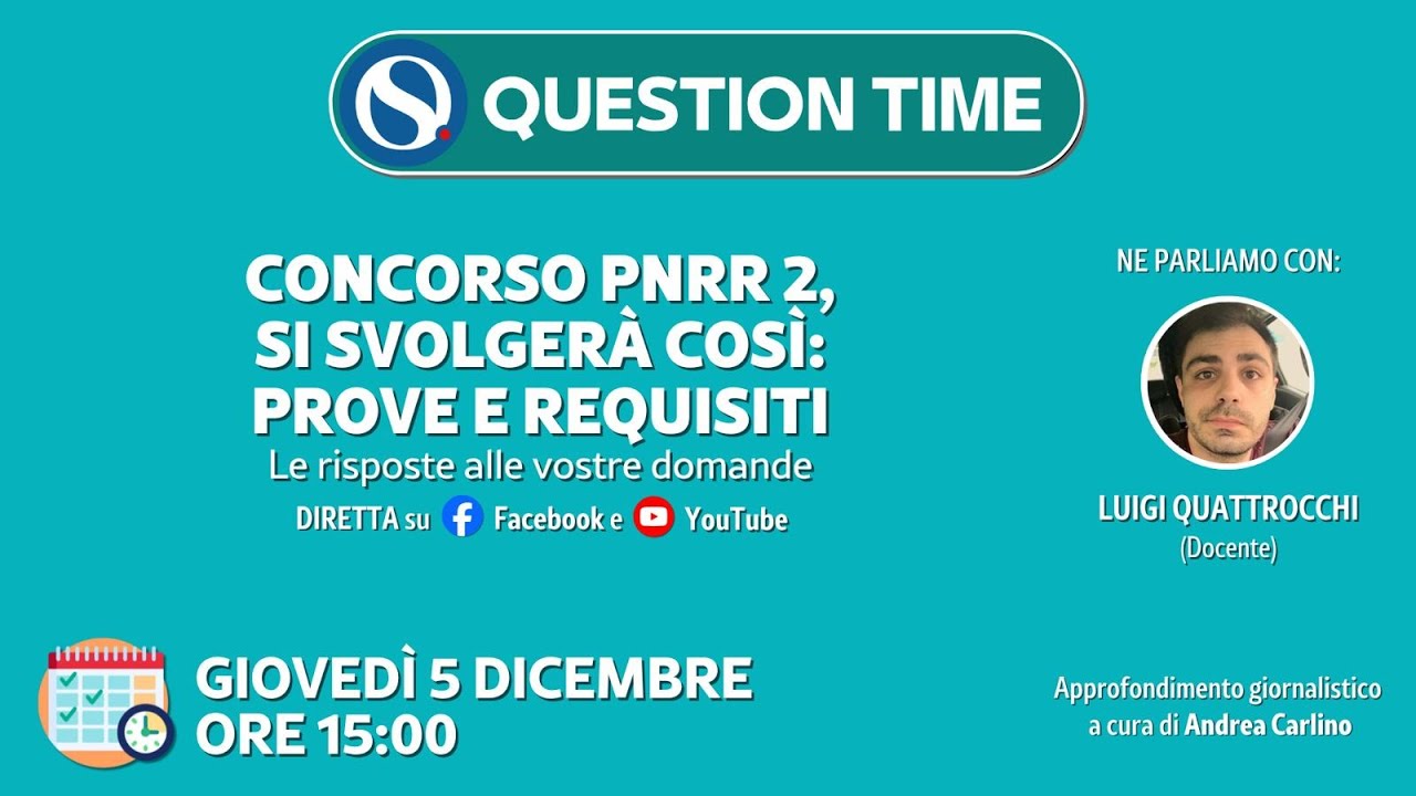Concorso PNRR 2, si svolgerà così: prove e requisiti. QUESTION TIME con Quattrocchi