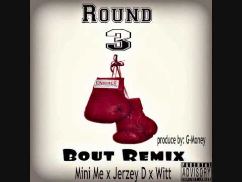 Mini Me x Jerzey D x Witt - Bout Remix