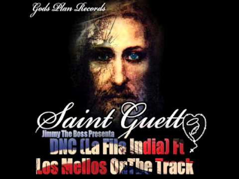 DNC (La Fila India) Ft Los Mellos On The Track - Saint Guettho (Gods Plan Records - Jimmy The Boss)