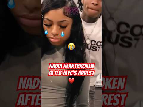 Nadia in Her Feelings After Bak Jayc Arre$ted #Nadia #Jayc #teafavs