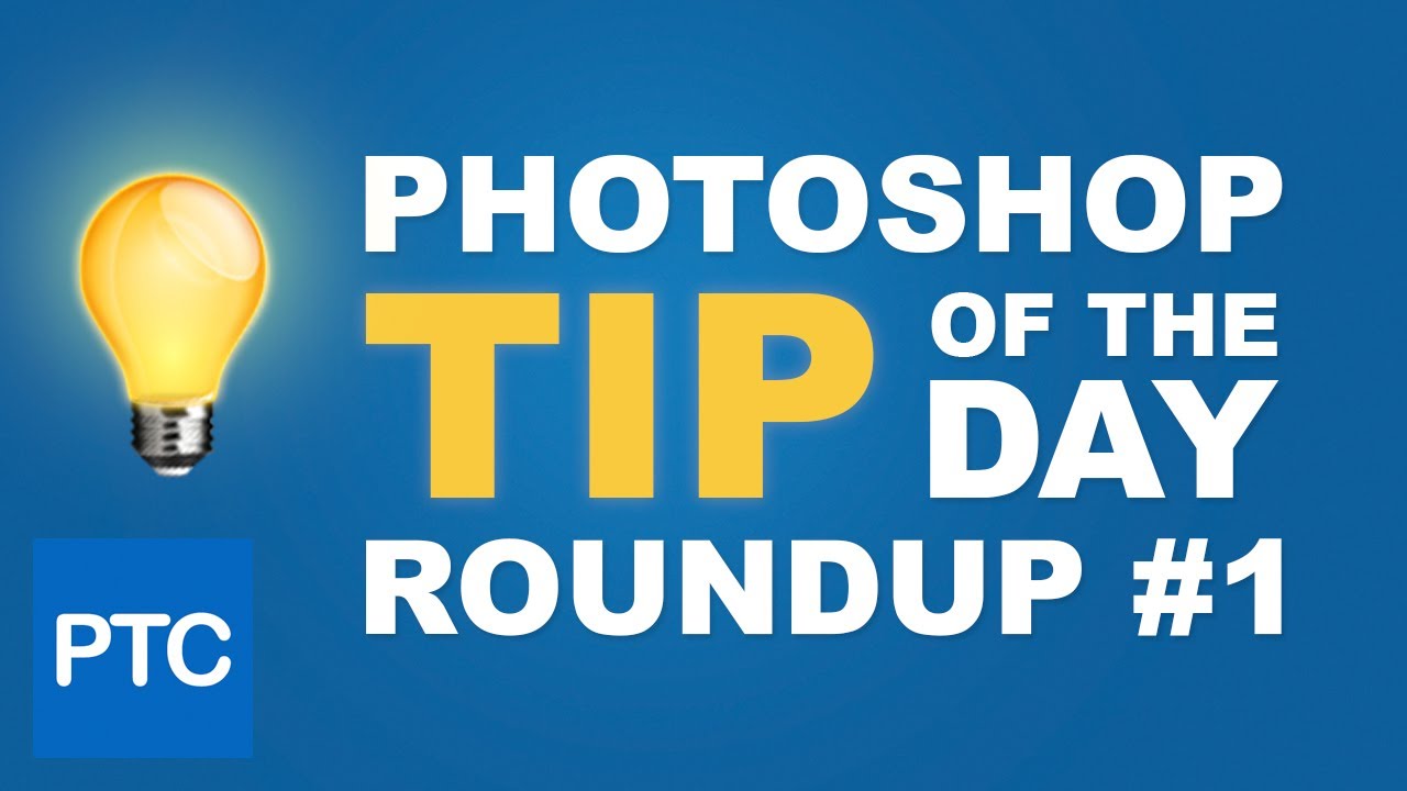 PHOTOSHOP TIP of The Day Roundup #01
