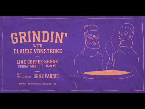 Grindin' with Claude Vonstroke featuring Gene Farris episode 002