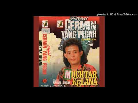 MUCHTAR KELANA - BAGAI CERMIN YANG PECAH