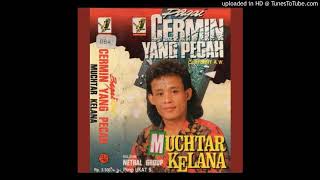 Download lagu MUCHTAR KELANA - BAGAI CERMIN YANG PECAH mp3