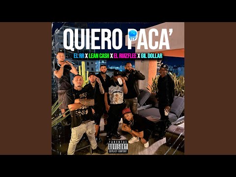 Quiero Paca (feat. Gil Dollar, Lean Cash & El Ruizflee)